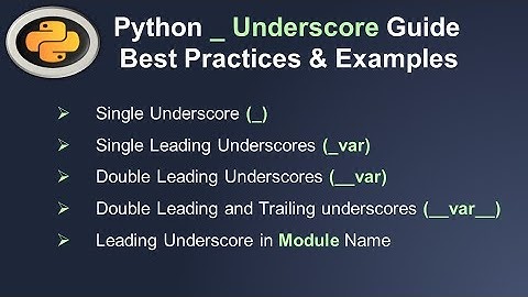 Python Underscore (_) Guide Best Practices & Examples