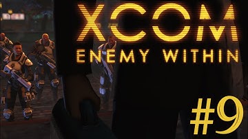 Covert Operations! - XCOM: Enemy Within Playthrough Part 9
