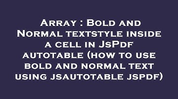 Array : Bold and Normal textstyle inside a cell in JsPdf autotable (how to use bold and normal text