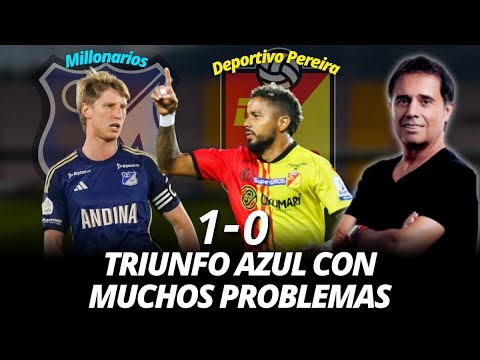 Millonarios 1-0 Pereira | Triunfo azul conmuchos problemas | Goles y ...