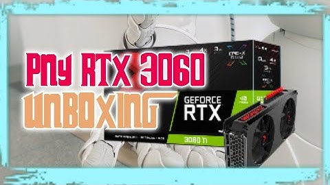 Unboxing at pny rtx 3060 for mining