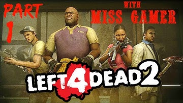 Left 4 Dead 2! - Gameplay/Walkthrough - Part 1 - Welcome To The Zombie Apocalypse!