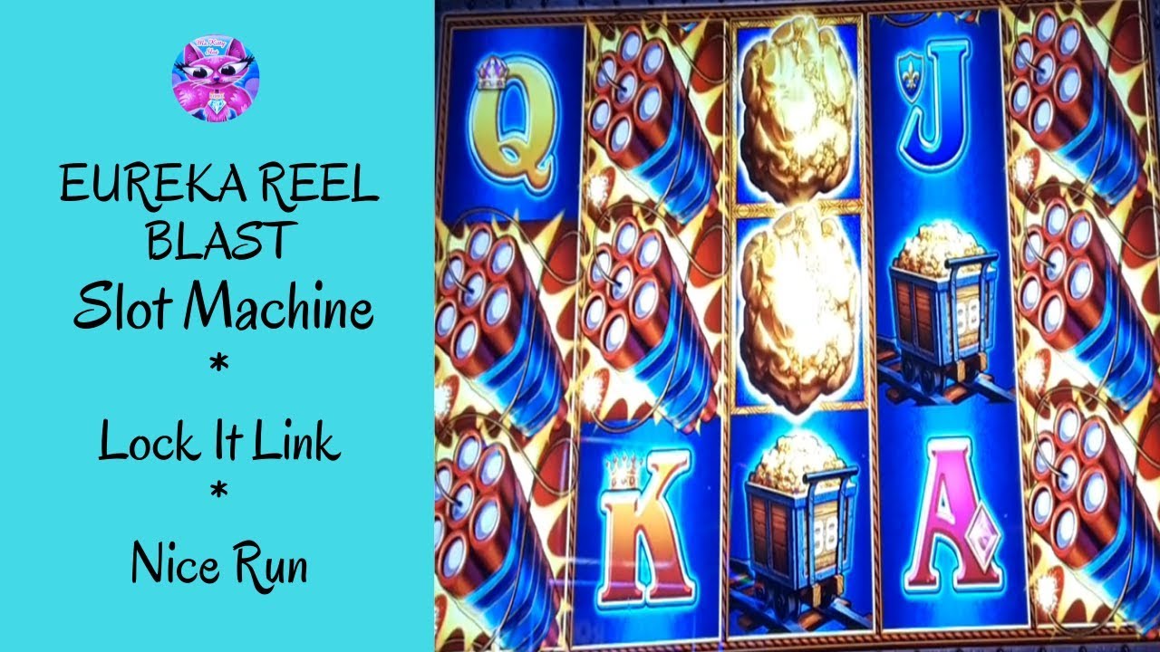 EUREKA REEL BLAST Slot Machine * Lock It Link * Nice Run * Ms.Kitty ...