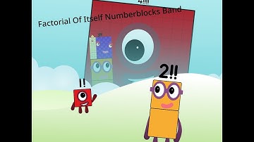 Factorial Of Itself Numberblocks Band