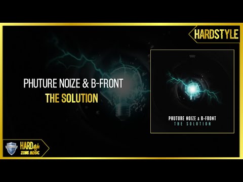 Phuture Noize & B-Front - The Solution (Original)