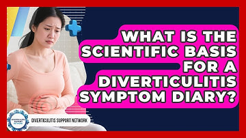 What Is The Scientific Basis For A Diverticulitis Symptom Diary? - Diverticulitis Support Network
