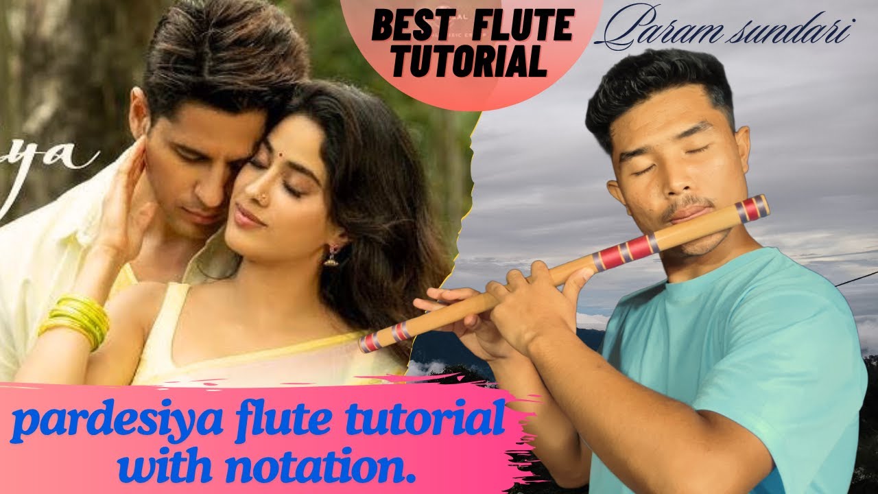 Pardesiya Easy Flute Tutorial With Notations ⁠|Param Sundari |Sonu Nigam,Sachin Jigar,Janvhi kapoor