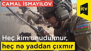 Heç kim unudulmur, heç nə yaddan çıxmır - Camal İsmayılov