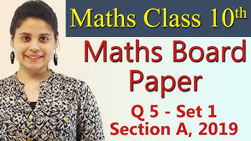 Q 5 - Set 1 - Section A, 2019 CBSE Class 10 Maths Board Paper Solutions, Code 30/5/1, 30/5/2, 30/5/3