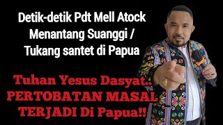 KKR Terbaru Pdt Mell Atok di Tanah Papua - KU4SA GEL4P DIH4NCURK4N!!!