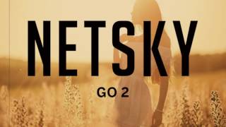 Video thumbnail of "Netsky - Go 2"