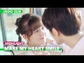 Mereka Bertunangan INDO SUB Make My Heart Smile Ep 5 IQiyi Indonesia