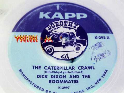 Dick Dixon And The Roommates - The Caterpillar Crawl