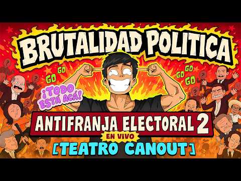 BRUTALIDAD POLÍTICA EN EL TEATRO CANOUT - ANTIFRANJA ELECTORAL II