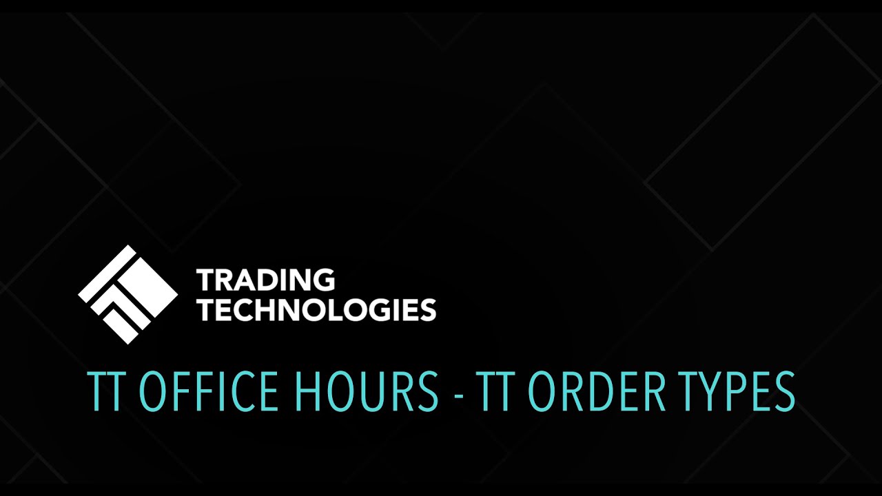 TT® Office Hours Episode 1: TT Order Types