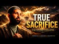 Hajj Mindset The Sacrifice Of Ibrahim ﷺ That Can Transform Your Life Forever 