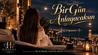 Bir Gün Anlayacaksın | Hıssena Music
