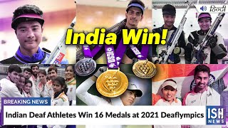Indian Deaf Athletes Win 16 Medals at 2021 Deaflympics | ISH News