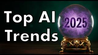 Top 12 AI Trends for 2025 🚀