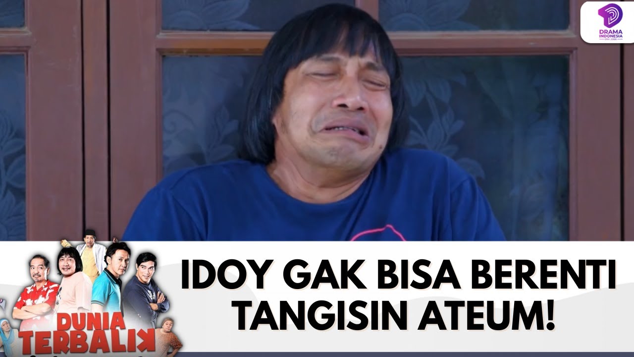 IDOY GAK BISA BERENTI TANGISIN ATEUM! | DUNIA TERBALIK | EPS 682-683 (9/10)