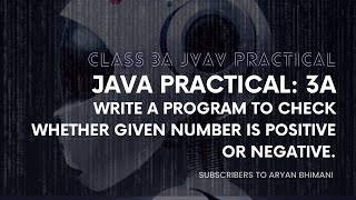 Java Practical:- 3a Write a program to check whether given number is positive or negative.