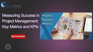 Measuring Success in Project Management Key Metrics and KPIs | iCert Global