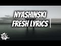 Nyashinski Fresh Official Video Lyrics