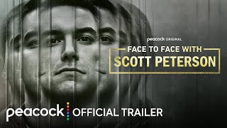 Face To Face with Scott Peterson | Official Trailer 🔥August 20 🔥Documentary | Peacock