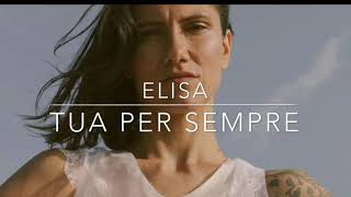 Video thumbnail of "Elisa - Tua Per Sempre"