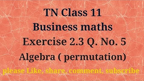 Tn 11 Business maths | exercise 2.3 | q. no.5 | chapter 2 |state board | Algebra | gmrrao maths |