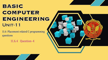 11.6 Question 4 Placement related C programming | Unit 11 | BASIC COMPUTER ENGINEERING | RGPV