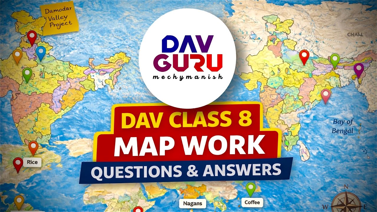 MAP Work 🗺️ | DAV Class 8 Boards 🧭