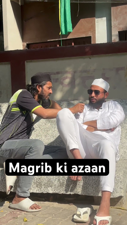 Magrib ki azan 🤩 #comedy #fun4world #funny #ramadan2025 #funnyshorts #comedymemes #memeviral