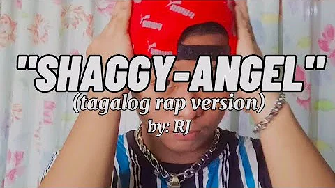"SHAGGY-ANGEL" (tagalog rap version)  by: RJ