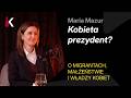 Maria Mazur | Kobieta prezydent?