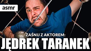 JĘDREK TARANEK ASMR po polsku! Zaśnij z Jędrkiem Tarankiem!