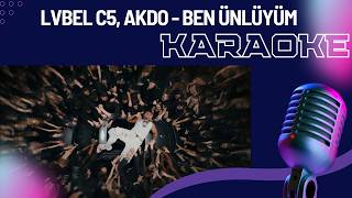Lvbel C5 & AKDO – Ben Ünlüyüm (Karaoke)  | Enstrümantal + Şarkı Sözleri