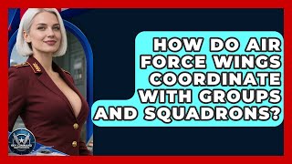 Information How Do Air Force Wings Coordinate With Groups And Squadrons - Sky Command Brotherhood Update