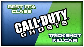 COD GHOSTS: Best FFA Class + Trickshot Killcam