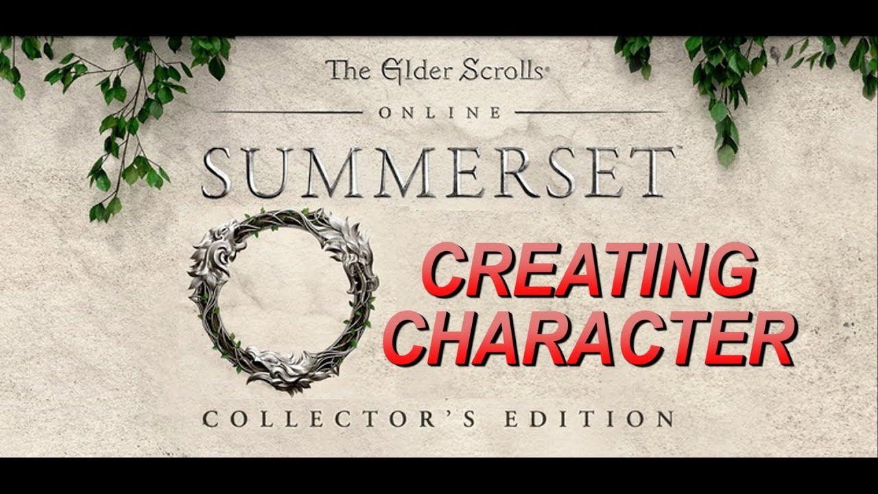 Creating Character - SUMMERSET Gameplay - Elder Scrolls Online