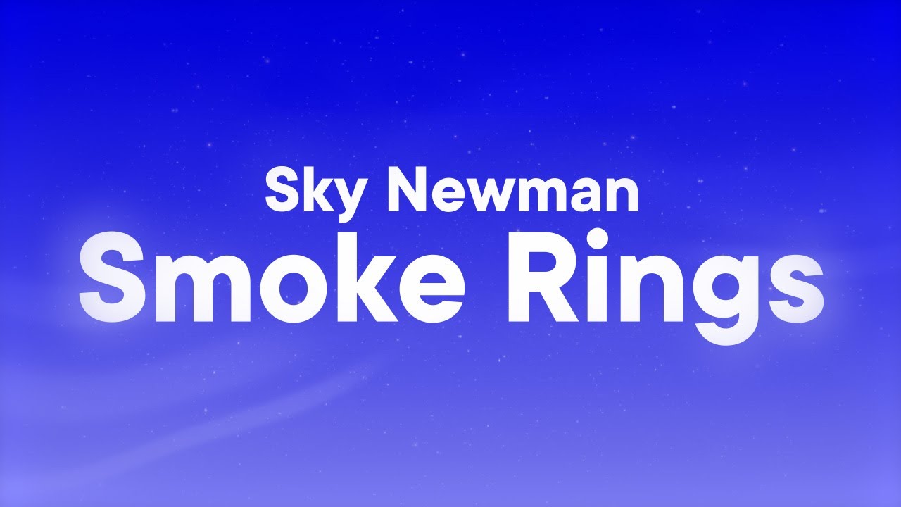 Skye Newman - Smoke Rings (Lyrics)