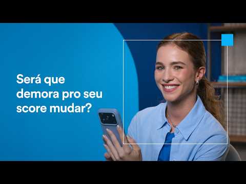 Quanto tempo leva para o seu score mudar?