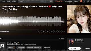 NONSTOP 2026 - Chung Ta Cua 50 Nam Sau Nhac Tam Trang Cuc Hay