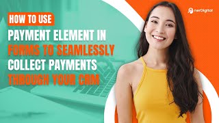 Celebrity How to Use Payment Element in Forms to Seamlessly Collect Payments Through Your CRM Profile