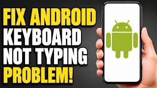 How to Fix Android Keyboard Not Typing (Easy Fix 2026)