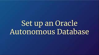 Set up an Oracle Autonomous Database