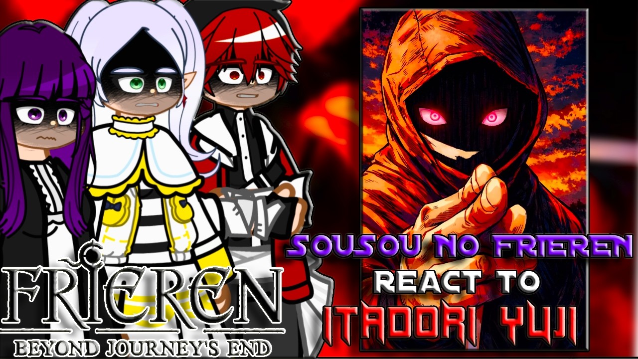 Sousou No Frieren React to Itadori Yuji || Modulo || Sousou No Frieren || GCRV