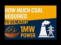 For 1MW Power How much coal is required?? #powerplant #boiler