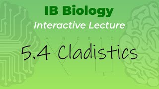 [OLD2016] IB Biology 5.4 - Cladistics - Interactive Lecture