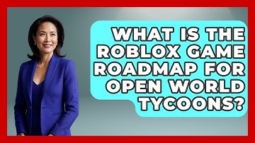 What Is The Roblox Game Roadmap For Open World Tycoons? - Open World Tycoons